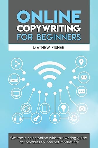 Online Copywriting for Beginners: Get more sales online with this writing guide for newbies to internet marketing