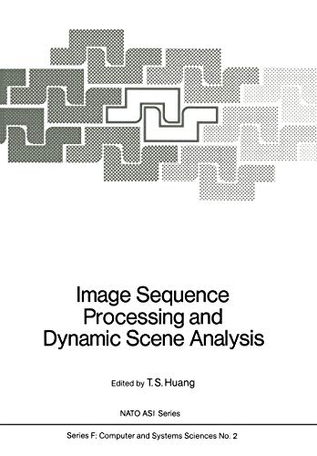 Image Sequence Processing and Dynamic Scene Analysis: 2 (NATO ASI Subseries F:)