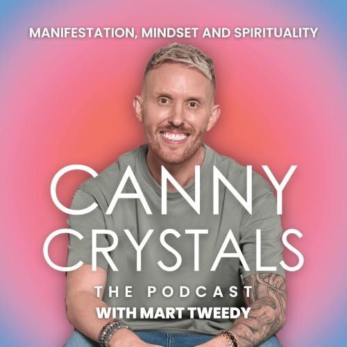 Canny Crystals: Manifestation, mindset and spirituality, with Mart Tweedy cover art