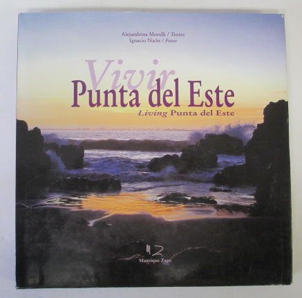 Vivir Punta del Este =: Living Punta del Este (Spanish Edition)      Paperback – January 1, 1997