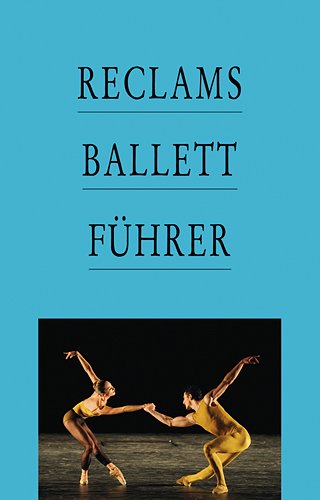 Reclams Ballettführer Reclams Ballettführer