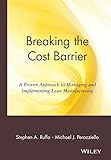 Breaking the Cost Barrier: A Proven Approach to Managing and Implementing Lean Manufacturing