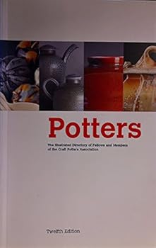 Paperback Potters: An Illustrated Directory of the Work of Fellows and Members of the Craft Potters Association Book