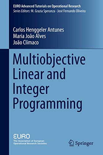 Multiobjective Linear and Integer Programming (EURO Advanced Tutorials on Operational Research) view 2