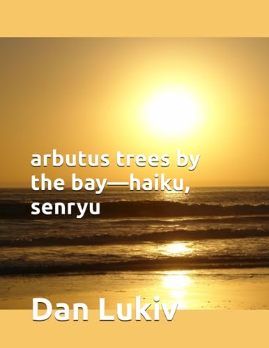 arbutus trees by the bay—haiku, senryu