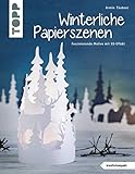  Winterliche Papierszenen (kreativ.kompakt.): Faszinierende Motive mit 3D-Effekt