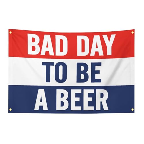 Bad Day To Be A Beer Flag 3x5 FT Funny Flag for Room Dorm Man Cave Decor Beer Tapestry with Brass Grommets for Indoor Outdoor Party Decoration