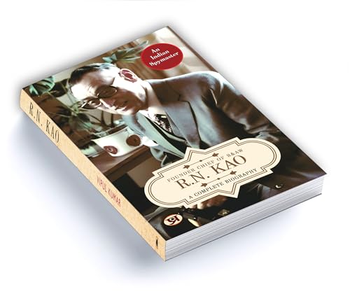 Image of R.N. Kao: A Complete Biography - Founder & First Chief of RAW (Research and Analysis Wing) | The Life of India's Gentleman Spymaster | Inspiring Journey of Rameshwar Nath Kao
