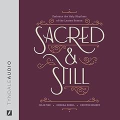 Sacred & Still Audiolibro Por Julie Fisk, Kendra Roehl, Kristin Demery arte de portada