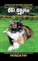 Oh! Olivia: A Calico Cat Mystery 1736943006 Book Cover