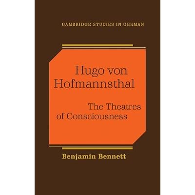 [ [ Hugo Von Hofmannsthal: The Theaters of Consciousness[ HUGO VON HOFMANNSTHAL