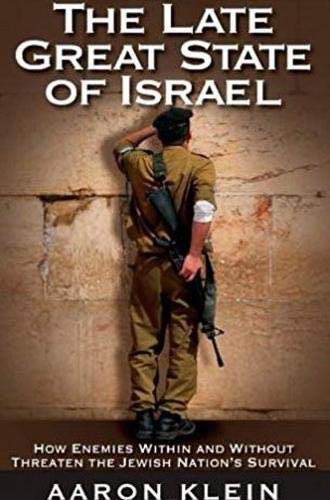 Buy The Late Great State of Israel: How Enemies Within and Without Threaten the Jewish Nation's Survival — BookShops.in