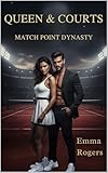 atelier des courtes pointes  Match Point Dynasty: A dark, steamy billionaire tennis romance with a ruthless mafia heiress, obsessive genius protector, slow-burn partners-to-lovers ... (Queen & Courts Book 1) (English Edition)