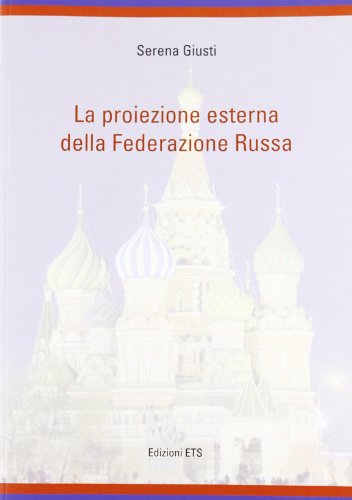 La proiezione esterna della federazione russa La proiezione esterna della federazione russa