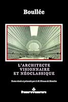 Étienne-Louis Boullée: L'architecte visionnaire et néoclassique 2705662154 Book Cover