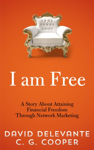 I Am Free - A Story About Attaining Financial Freedom Through Network Marketing (The Mentor Code - A Network Marketing Tale)