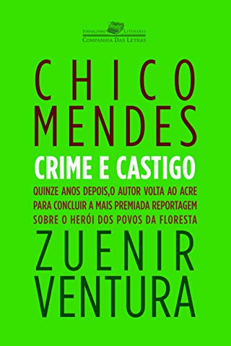 Chico Mendes – crime e castigo