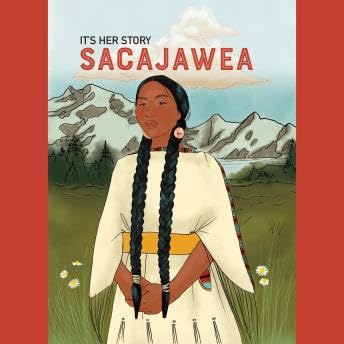 It's Her Story Sacajawea - Randy'l He-Dow Teton