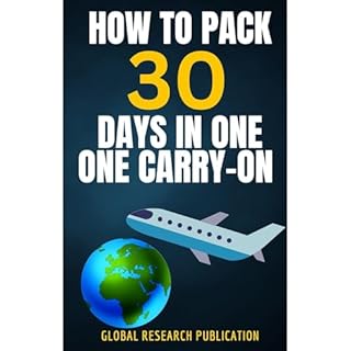 How to Pack 30 Days in One Carry On Audiobook By Global Research Publications cover art