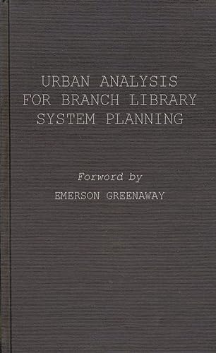 Urban Analysis for Branch Library System Planning (Contributions in Librarianship and Information Science)