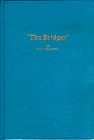 The bridger: A secular humanist odyssey : a semi-fictional autobiographical novel with political, religious & economic essays attached for clarity 0962628042 Book Cover