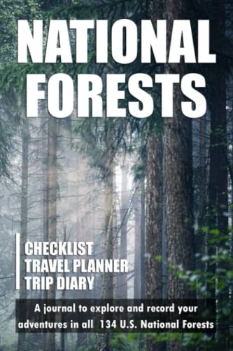 List of National Forests: A journal to explore and record your adventures in all 134 U.S. National...