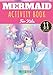 Mermaid Activity Book: For Kids Age 4 - 8 Years Girls & Boys | Kindergarten Workbook 88 activities, games and Puzzles to Learn with fun | Coloring ... & more | Educational Gift for Children.