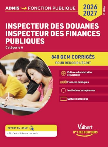 livre Inspecteur des douanes - Inspecteur des finances publiques - Catégorie A - 840 QCM corrigés: Concours 2026-2027 - Culture administrative et juridique ... Institutions européennes - Culture numérique