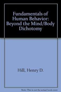 Paperback Fundamentals of Human Behavior: Beyond the Mind/Body Dichotomy Book