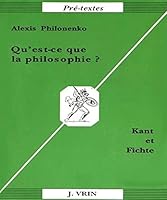 Qu'est-Ce Que La Philosophie?: Kant Et Fichte 2711610497 Book Cover