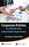 Corporate Policies in a World with Information Asymmetry