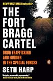 The Fort Bragg Cartel: Drug Trafficking and Murder in the Special Forces