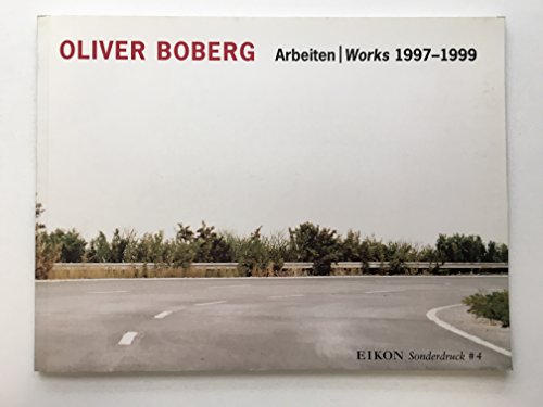Oliver Boberg Arbeiten / Works 1997-1999 (Eikon So