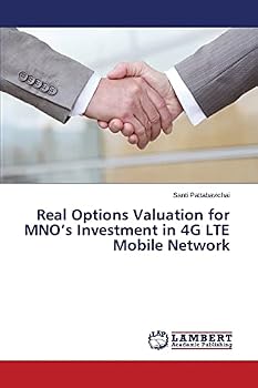 Paperback Real Options Valuation for MNO's Investment in 4G LTE Mobile Network Book