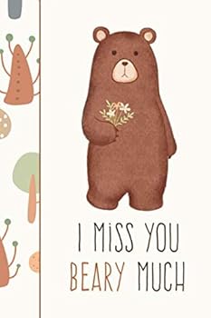I Miss You BEARy Much: Long Distance Friendship Notebook With Bear