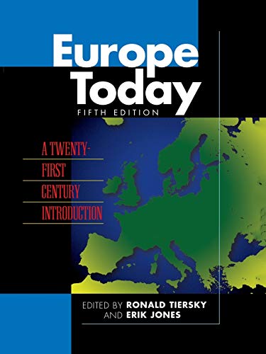 Europe Today: A Twenty-first Century Introduction, Fifth Edition Europe Today: A Twenty-first Century Introduction, Fifth Edition