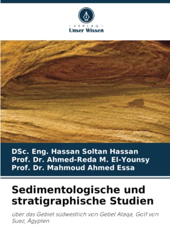 Sedimentologische und stratigraphische Studien: über das Gebiet südwestlich von Gebel Ataqa, Golf von Suez, Ägypten (German Edition)