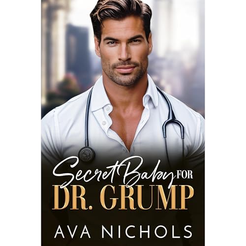 Secret Baby for Dr. Grump by Ava Nichols episode artwork