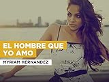 El Hombre Que Yo Amo al estilo de Myriam Hernandez