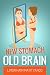 New Stomach Old brain: How to lose 125 pounds in one year and stay sane