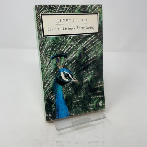 Loving; Living; Party Going (Penguin Twentieth-Century Classics)
