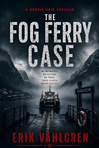The Fog Ferry Case: A Nordic Noir Thriller