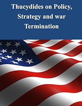 Paperback Thucydides on Policy, Strategy, and War Termination Book