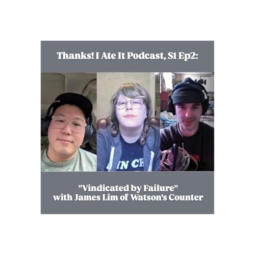 Vindicated by Failure with James Lim of Watson's Counter