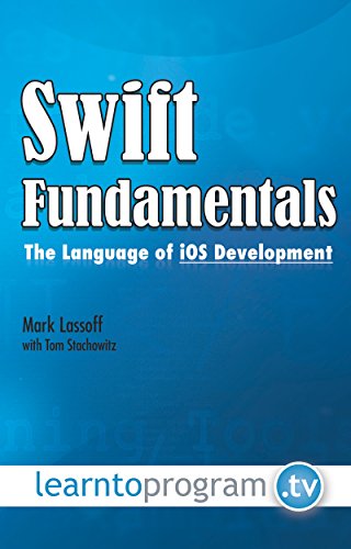 Télécharger Swift Fundamentals: The Language of iOS Development (English Edition) Gratuit