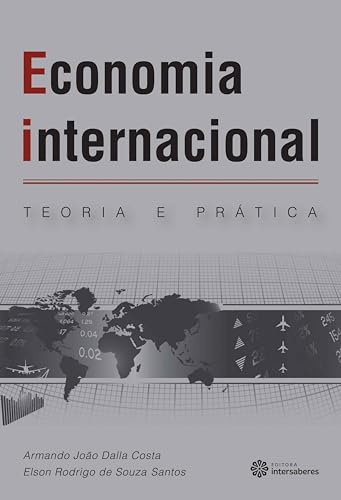 Economia internacional:: teoria e prática - Costa, Armando João Dalla