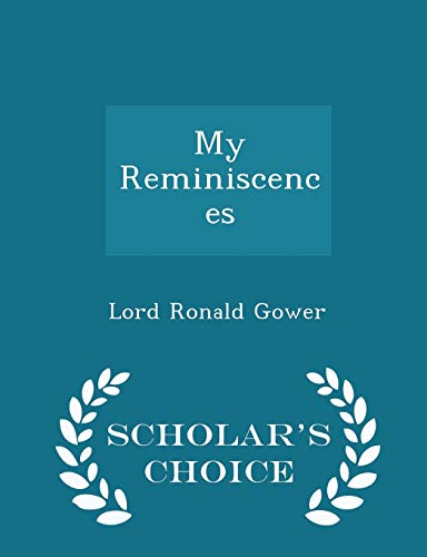 My Reminiscences - Scholar's Choice Edition 1296367290 Book Cover