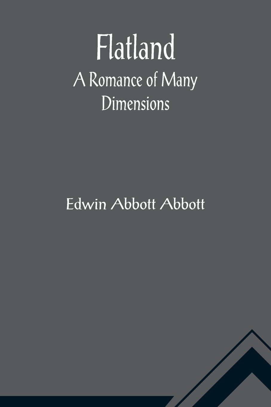 Flatland A Romance of Many Dimensions