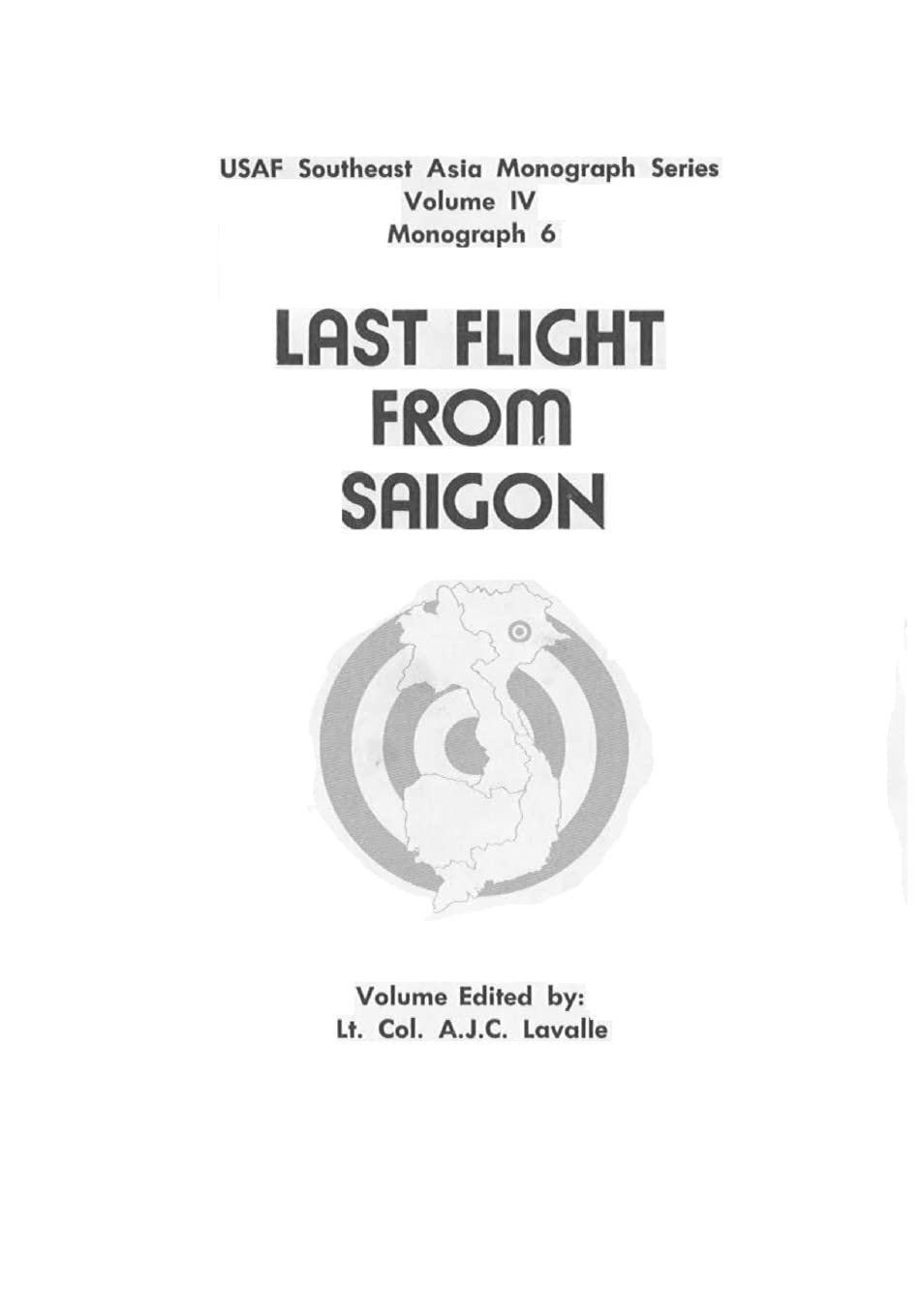 Last Flight from Saigon (USAF Southeast Asia Monograph Series, Monograph 6)