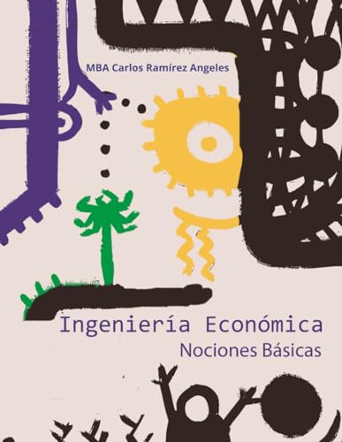 Ingeniería económica: Nociones Básicas (Spanish Edition)